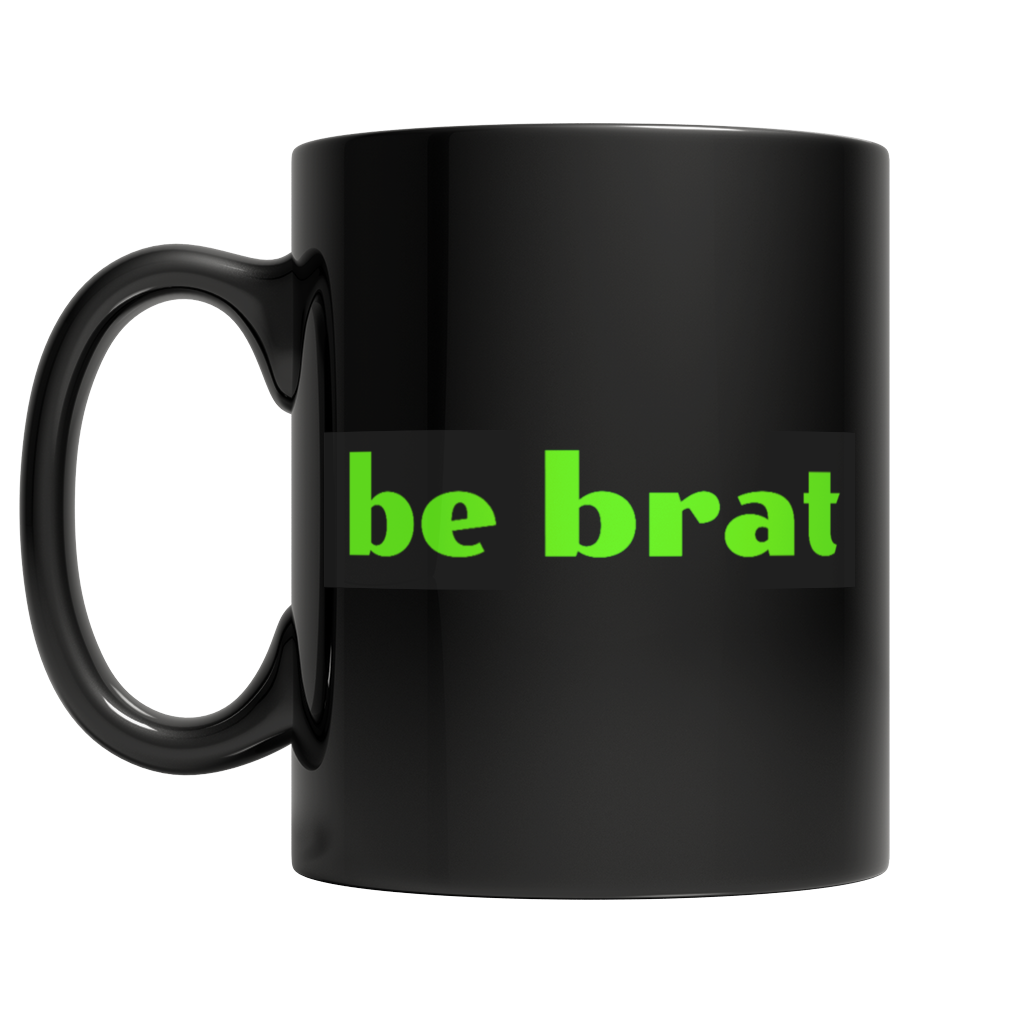 Be Brat Mug (R)