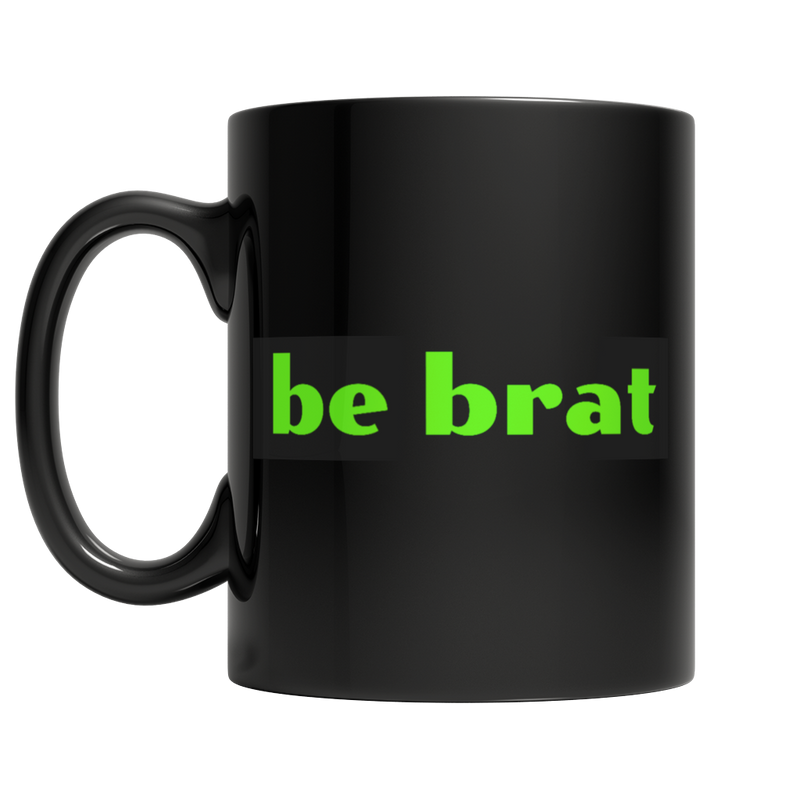 Be Brat Mug (R)