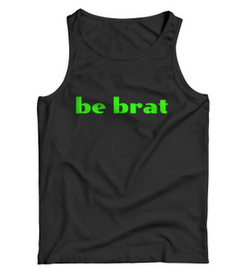 Be Brat Tank Top