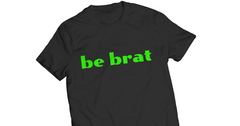 Be Brat T-Shirt