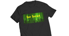 Be Brat Unisex T-Shirt w Background